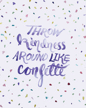 Load image into Gallery viewer, Confetti Kindness Watercoloring Lettering Art Print